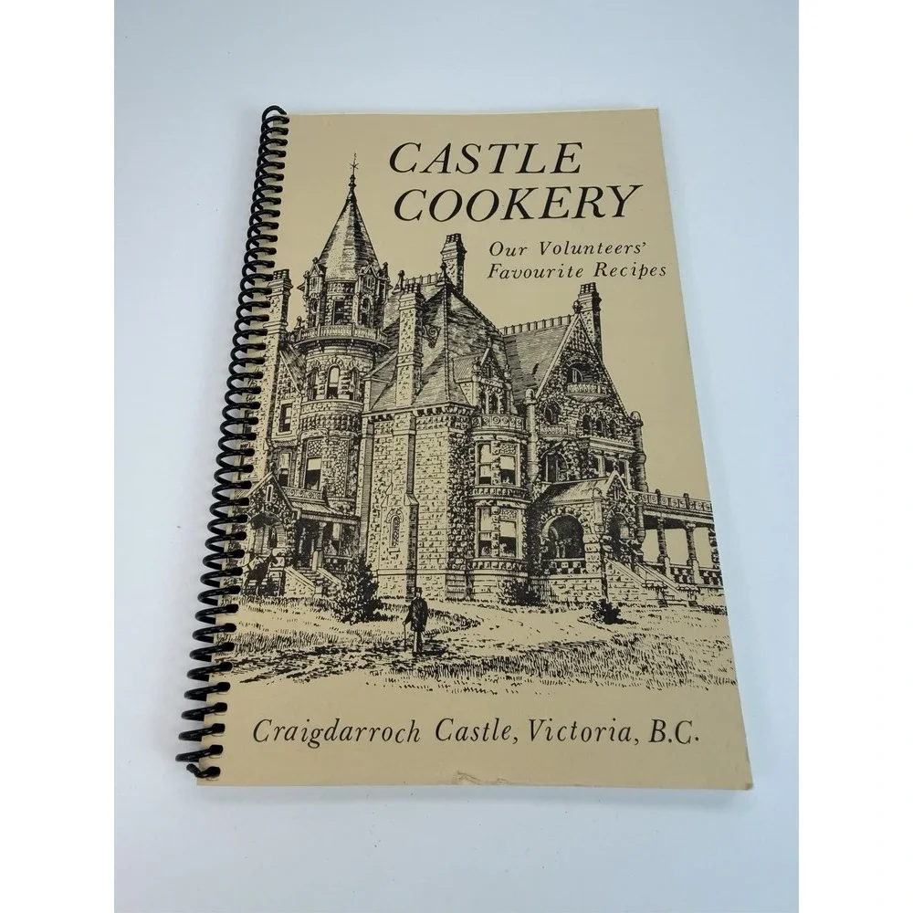 CASTLE COOKERY Craigdarroch Castle Victoria B.C. Volunteers CookBook 1986